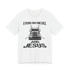 I Run on Diesel and Jesus | Truck Driver T-shirt