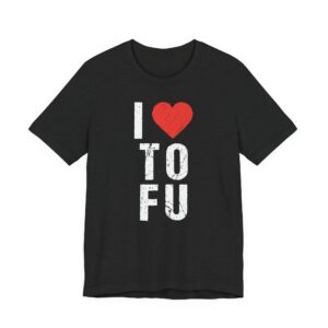 I Love TOFU | Funny Food Lover T-shirt