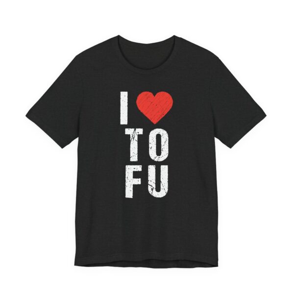 I Love TOFU | Funny Food Lover T-shirt
