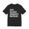Eat Sleep Hockey Repeat | Funny Hockey T-shirt
