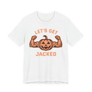 Let’s Get Jacked | Funny Halloween T-shirt