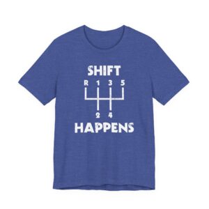 Shift Happens | Funny Car T-shirt
