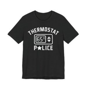 Thermostat Police | Funny Dad T-shirt