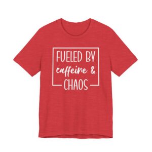 Fueled by Caffeine and Chaos | Funny Mom T-shirt