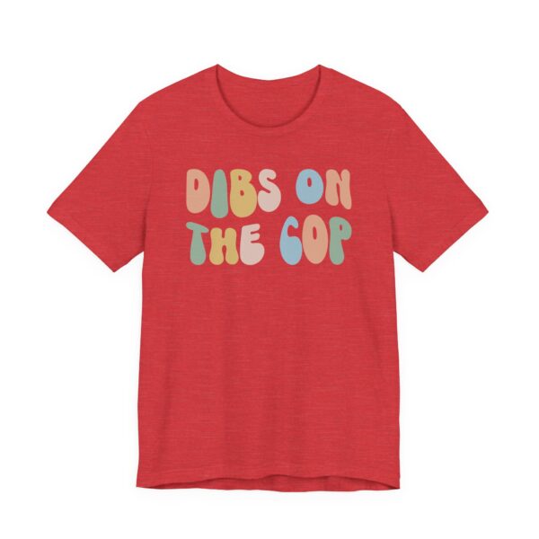 Dibs on the Cop | Cute Police T-shirt