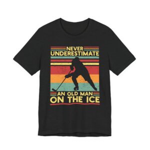 Never Underestimate an Old Man on Ice | Funny Ice Hockey T-shirt