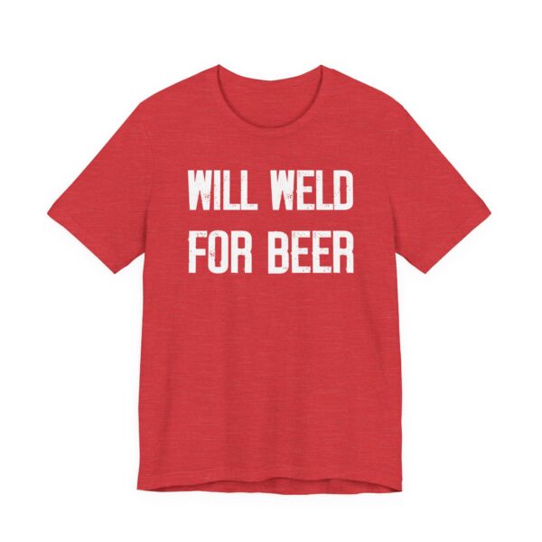 Will Weld for Beer | Funny Welder T-shirt