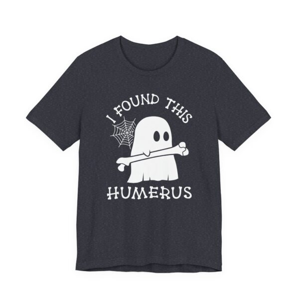 I Found This Humerus | Funny Halloween T-shirt