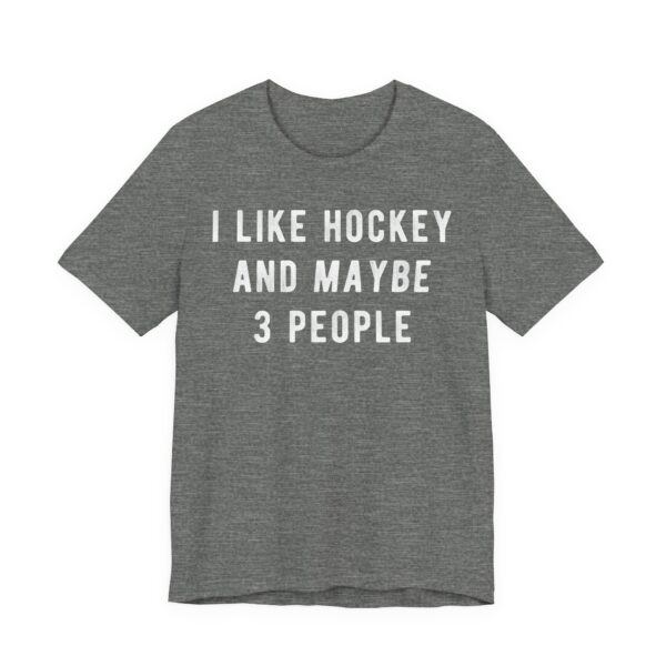 I Like Hockey and Maybe 3 People | Funny Hockey T-shirt