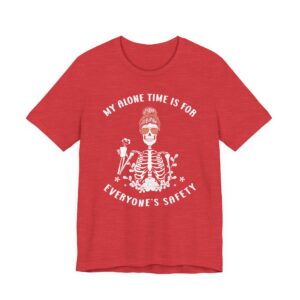 My Alone Time Is for Everyone’s Safety | Funny Mom T-shirt