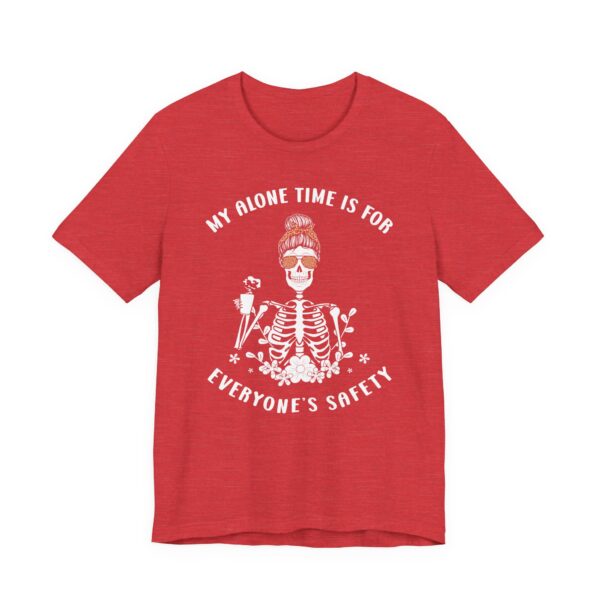 My Alone Time Is for Everyone’s Safety | Funny Mom T-shirt