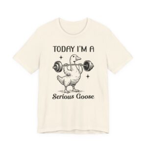 Serious Goose Weightlifting | Funny Gym and Workout T-shirt