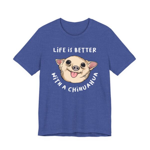 Life Is Better with a Chihuahua | Cute Dog T-shirt