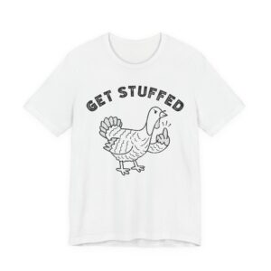 Get Stuffed | Flip the Bird | Funny Thanksgiving T-shirt