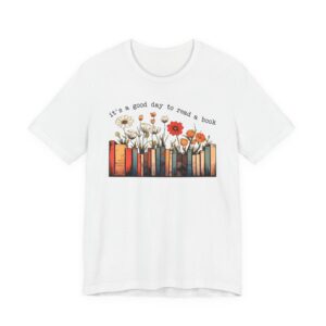 It’s a Good Day to Read a Book | Cute Bookish Teacher T-shirt
