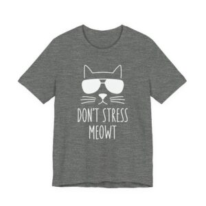 Don’t Stress Meowt | Funny Cat T-shirt
