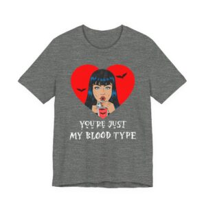 You’re Just My Blood Type | Funny Halloween T-shirt