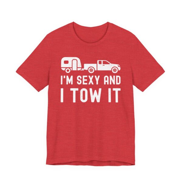 I'm Sexy and I Tow It | Funny RV Camper Men T-shirt