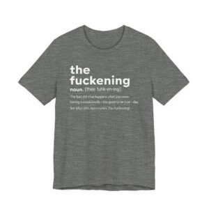 The Fuckening Definition | Funny Swearing T-shirt