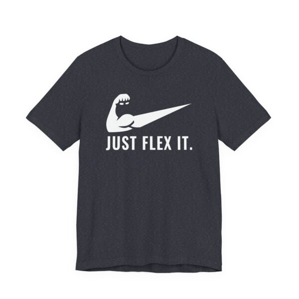 Just Flex It | Funny Gym and Fitness T-shirt