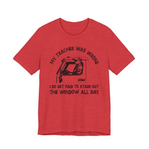 My Teacher Was Wrong | Funny Truck Driver T-shirt