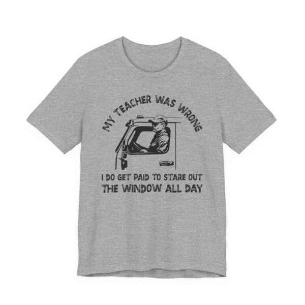 My Teacher Was Wrong | Funny Truck Driver T-shirt