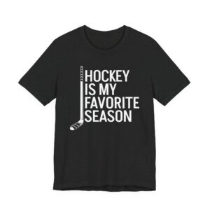 Hockey Is My Favorite Season | Funny Hockey T-shirt