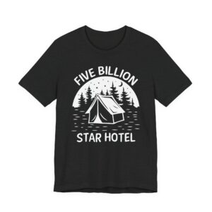 Five Billion Star Hotel | Funny Camping T-shirt