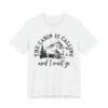 The Cabin Is Calling and I Must Go | Funny Camping T-shirt