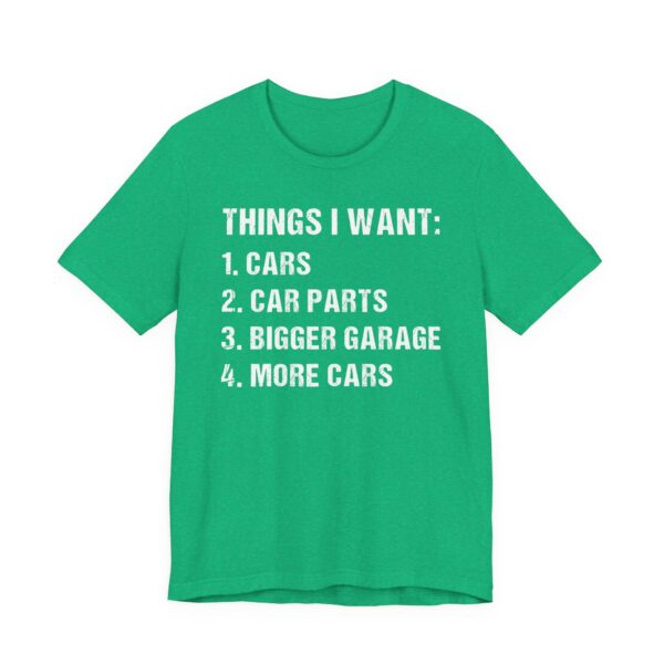 Things I Want | Funny Car T-shirt