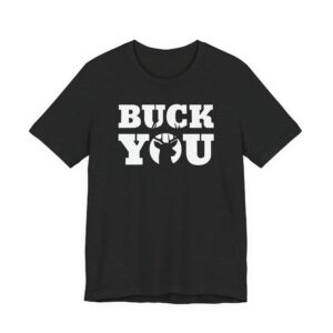 Buck You | Funny Hunting T-shirt