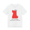 Life Is Great, Dogs Make It Better | Cute Dog T-shirt