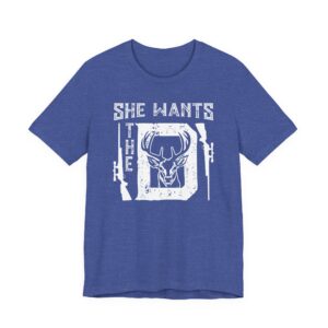 She Wants the D | Funny Hunting T-shirt