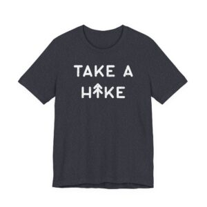 Take a Hike | Funny Camping and Hiking T-shirt