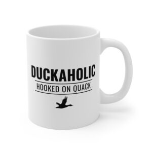 Duckaholic | Hooked on Quack | Funny Duck Hunting Mug