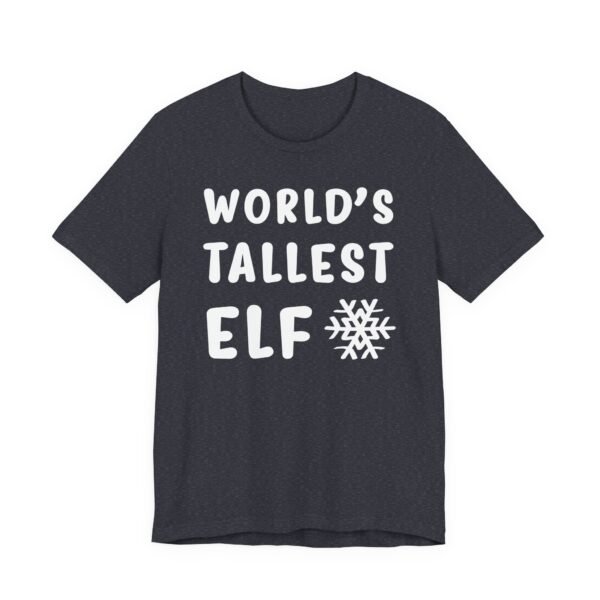 World’s Tallest Elf | Funny Christmas T-shirt