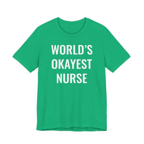 World’s Okayest Nurse | Funny Nurse T-shirt