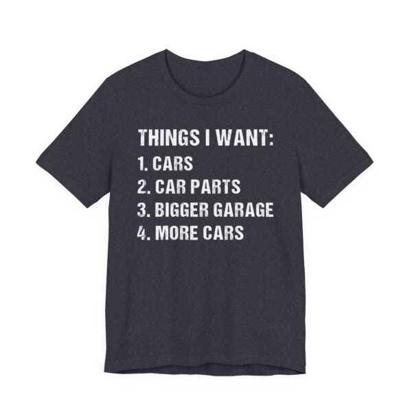 Things I Want | Funny Car T-shirt