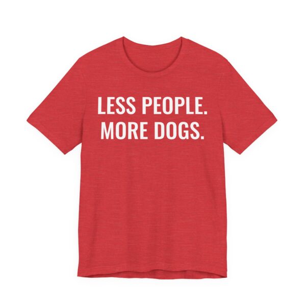 Less People More Dogs | Funny Dog T-shirt