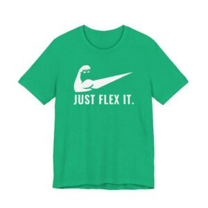 Just Flex It | Funny Gym and Fitness T-shirt