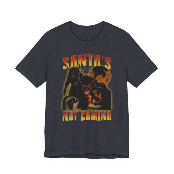 Santa’s Not Coming | Anti-Christmas T-shirt