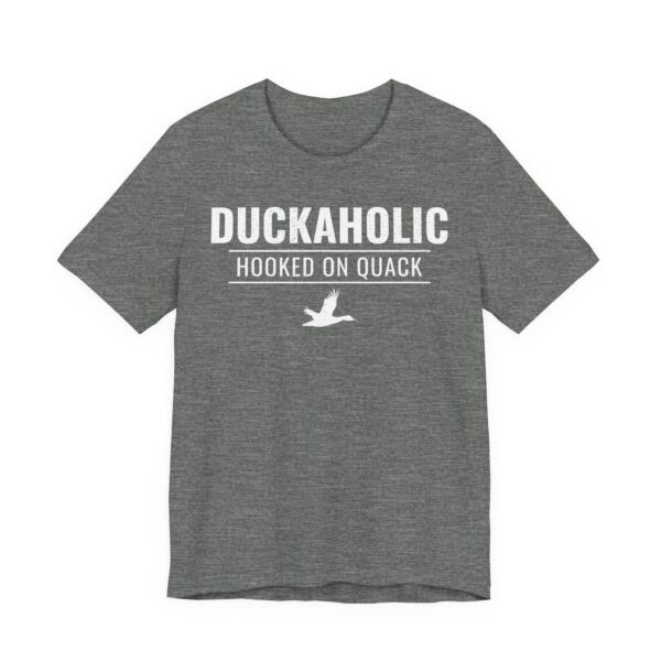 Duckaholic | Hooked on Quack | Funny Duck Hunting T-shirt