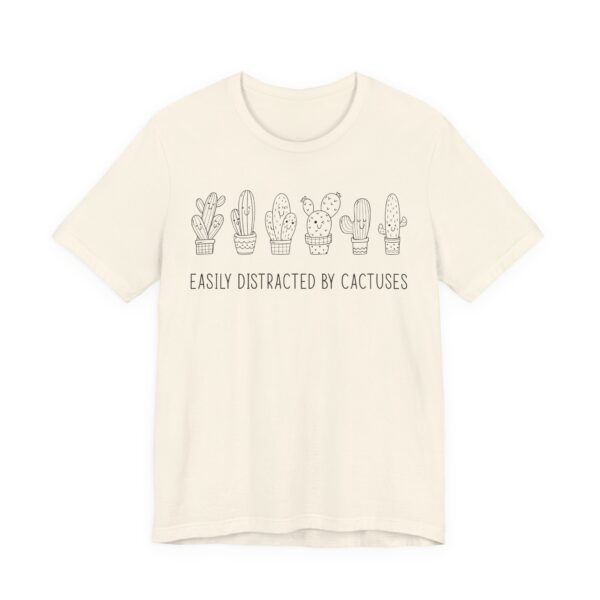 Easily Distracted by Cactuses | Cute Gardening T-shirt