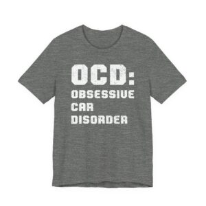 OCD Obsessive Car Disorder | Funny Car T-shirt