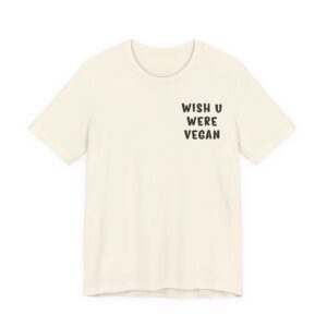 Wish You Were Vegan | Cute Vegan T-shirt