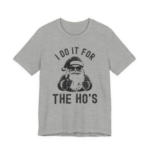 I Do It for the Ho’s | Funny Christmas T-shirt