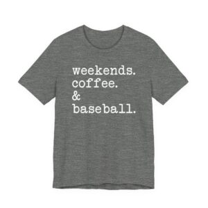 Weekends Coffee and Baseball T-shirt