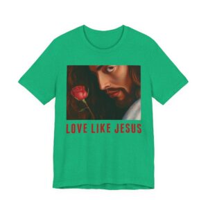 Love Like Jesus | Funny Christian T-shirt