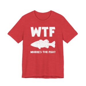 WTF Where’s The Fish | Funny Fishing T-shirt