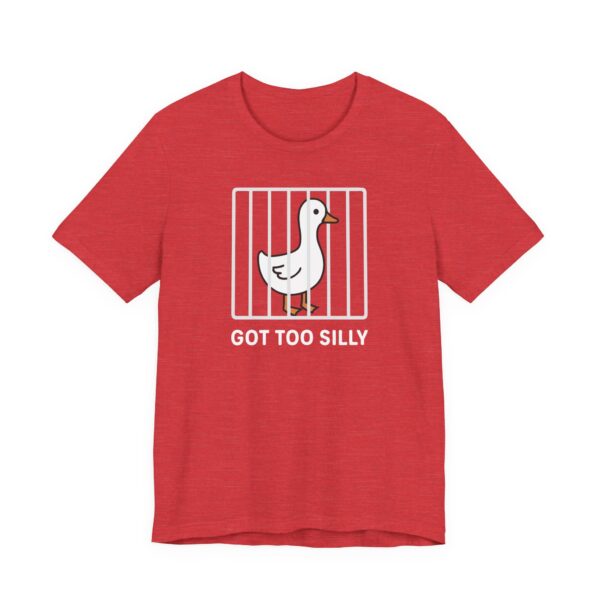 Got Too Silly | Funny Goose T-shirt